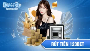 Hướng Dẫn Rút Tiền 123Bet Chi Tiết, Đơn Giản Nhất